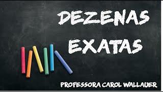 DEZENAS EXATAS - 2º Ano Ensino Fundamental - CAROL WALLAUER [Quarentena]