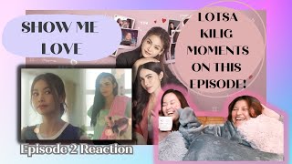 SHOW ME LOVE THE SERIES - แค่อยากบอกรัก | EP.2 REACTION | (START OF KILIG MOMENTS) 😏