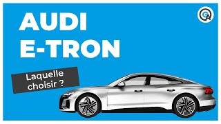 Audi e-tron : laquelle choisir ?