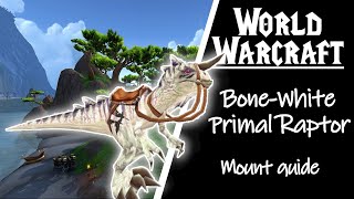 How to get the Bone-white Primal Raptor Mount guide - Pandaria mount guides