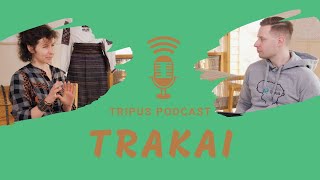 Tripus podcast Trakai - Čia visko daugiau nei vien garbinga pilis!