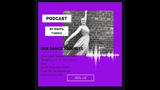 Our Dance Journeys Podcast Episode 1| Stepping out from my comfort zone|  By Pirita Tuisku