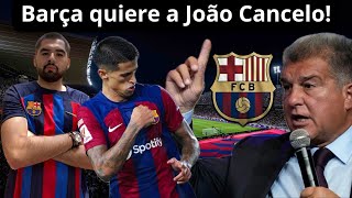 🔵🔴Barça busca una NUEVA CESIÓN por João Cancelo! Deco en NEGOCIACIONES con el City!