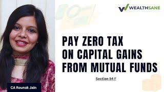 Section 54 F | Pay Zero Tax on Capital Gains from Mutual Funds | Must Watch