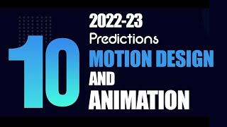 10 Predictions for 2022-23 in Motion Design and Animation | Animation -Motion Design Trends 2022-23