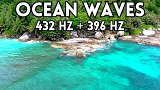 Heal Anxiety & Depression | Stress & Negative Energy Relief | Ocean Sounds | 432 Hz + 396 Hz