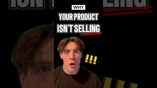 This Is Why Your Product Isn’t Selling