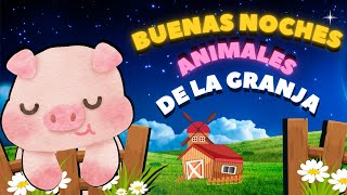 CUENTO PARA DORMIR NIÑOS DE 4 A 5 AÑOS | BUENAS NOCHES ANIMALES DE LA GRANJA