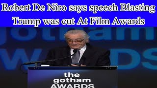 Robert De Niro says speech Blasting Trump was cut At Film Awards