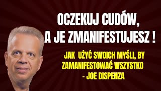 Jak przyciągać cuda do swojego życia? Joe Dispenza zapewnia potężne rezultaty, gdy tylko zaczniesz !