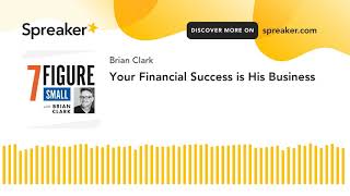 Your Financial Success is His Business