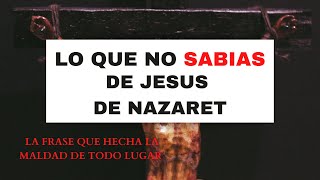 Lo Que no SABIAS de JESUS de NAZARET