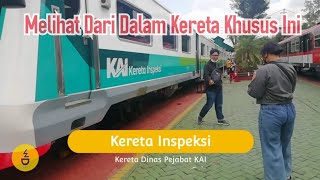 Kereta Inspeksi. Bagaimana Sih Dalamnya ?!