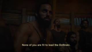 Game of Thrones S06E04 : Daenerys "You are small men  None of you are fit to lead the Dothraki"