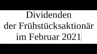 Der Frühstücksaktionär im Februar 2020 erste Dividenden