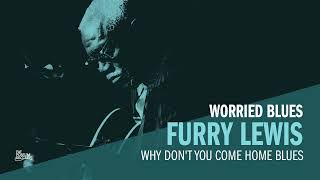 Furry Lewis - Why Don't You Come Home Blues (Official Audio)