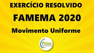 Famema 2020 - Movimento Uniforme - Exercício Resolvido