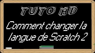 TUTO - Comment changer la langue de Scratch sur Windows toutes versions [FR]