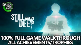 Still Wakes The Deep - 100% Full Game Walkthrough - All Missable Achievements/Trophies