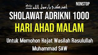 Sholawat adrikni || 1000x non stop - HARI MINGGU MALAM