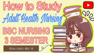 "Adult Health Nursing Made Easy | BSc Nursing 3 Semester Study Tips"