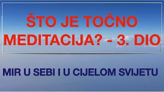 Što je točno meditacija (3. dio): Mir u sebi i u cijelom svijetu I snimka br. 18