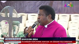 TO CONQUER YOUR STORMS, HEAR GOD - BP. ADEGOKE TOLD CHRISTIANS