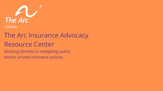 The Arc of Indiana Insurance Advocacy Resource Center