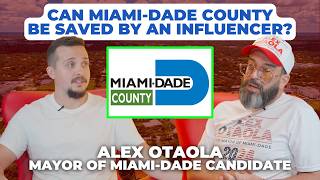 Can Miami-Dade County be saved by an Influencer? | Alex Otaola