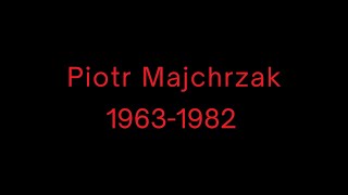 Czekając na prawdę. Piotr Majchrzak 1963 – 1982 [wspomnienie o Piotrze Majchrzaku]