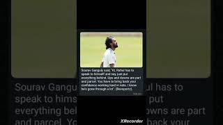 Sourav Ganguly on KL Rahul