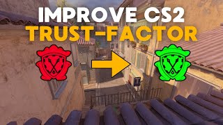 HOW TO IMPROVE TRUST-FACTOR CS2