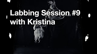 Labbing Session #9 with Kristina