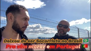 Deixou de ser socorrista no Brasil 🇧🇷 pra vim morar em portugal 🇵🇹