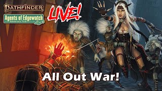 Pathfinder 2e Agents of Edgewatch LIVE! - All Out War! | Roll For Combat