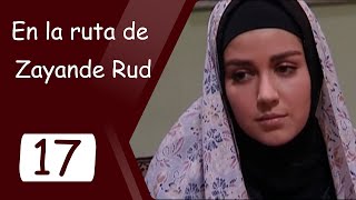 En la ruta de Zayande Rud - Episodio 17