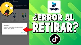 COMO SOLUCIONAR EL ERROR AL RETIRAR DE TPAGA - COMO GANAR DINERO CON TIKTOK