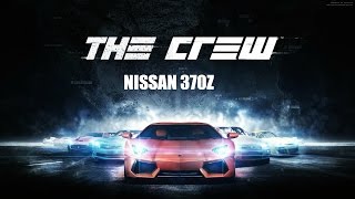 The Crew™ Nissan 370z || Gameplay || PS4