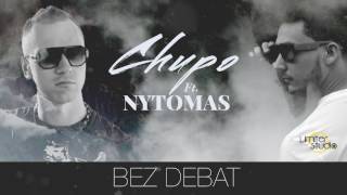 Chupo ft. Nytomas - Bez debat (Audio)