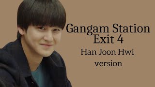 'FMV'-Gangam Station Exit 4-Han Joon Hwi version--A video by Law School(로스쿨) Fanpage