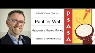 Paul ter Wal - Happiness at work - PSASA Virtual Chapter 2019