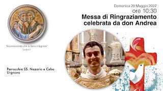 Messa di Ringraziamento don Andrea - 29 Maggio 2022