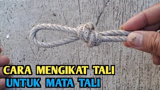 CARA MENGIKAT TALI UNTUK MATA TALI CUMA BEGINI