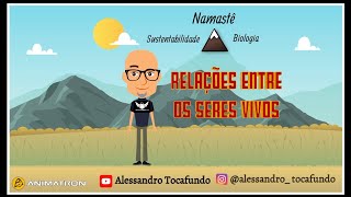 RELAÇÕES ENTRE OS SERES VIVOS PARTE 1: Um passeio por ecossistemas e relacionamentos