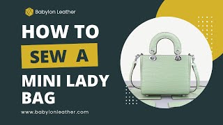 Mini Lady Bag Making Tutorial for beginners | Babylon Leather DIY Kit