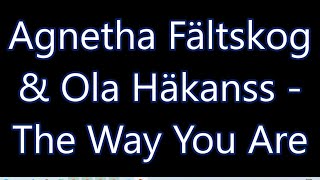 Agnetha Fältskog & Ola Häkanss   The Way You Are