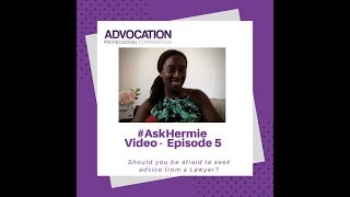 #AskHermie Episode 5 - Should you be afraid to seek Legal Advice?