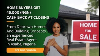 Home buyers get 45,000 (NGN) cash back from Debrown Homes And Building Concepts in Asaba, Nigeria