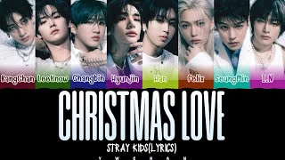 Stray Kids (스트레이 키즈) 'Christmas Love' Lyrics 가사 [Color Coded Kan_Eng_Chinese]（中日英歌詞）