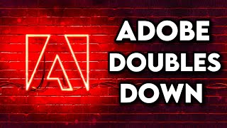 Adobe Is Doubling Down